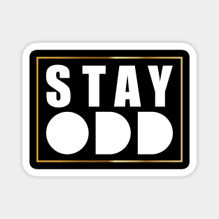 STAY ODD Magnet