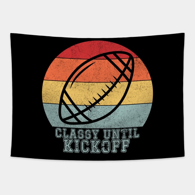 Classy Until Kickoff Tapestry by Myartstor 