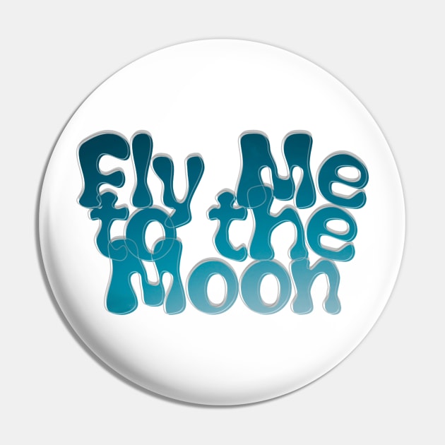 Fly Me to the Moon Pin by afternoontees