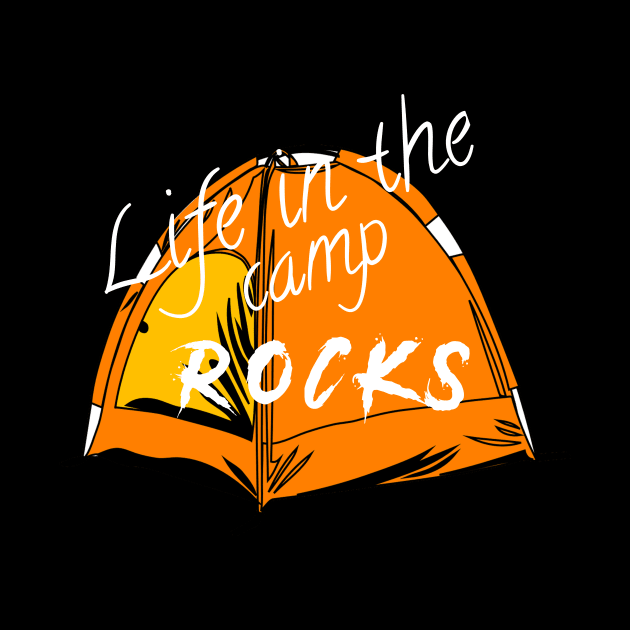 Life in the camp rocks by Mkt design