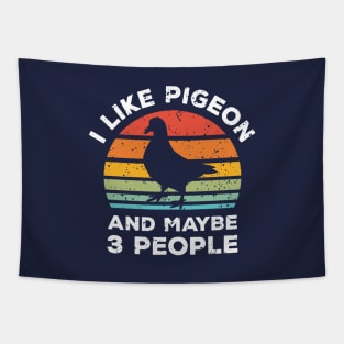 I Like Pigeon and Maybe 3 People, Retro Vintage Sunset with Style Old Grainy Grunge Texture Tapestry