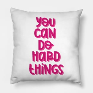 You Can Do Hard Things (Pink) Pillow