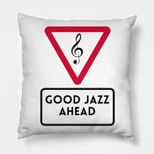 Good Jazz Ahead Pillow