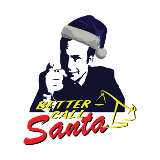 Better Call Santa T-Shirt