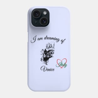 I am dreaming of Venice Phone Case