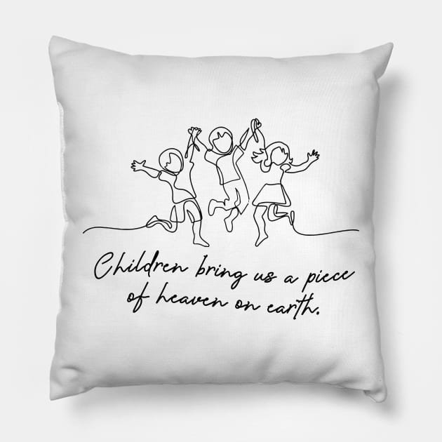 'Children Bring Us A Piece Of Heaven On Earth' Family Shirt Pillow by ourwackyhome