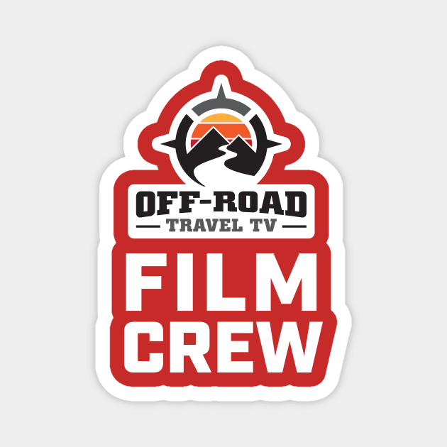 Off-Road Travel TV Film Crew (front & back design) Magnet by Off Road Travel TV