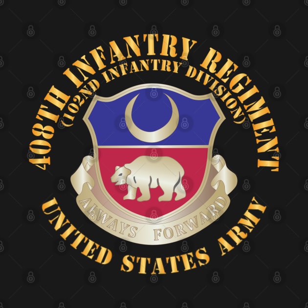 408th Infantry Regiment - US Army w DUI X 300 by twix123844