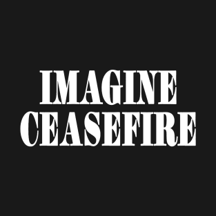 IMAGINE CEASEFIRE - White - Front T-Shirt