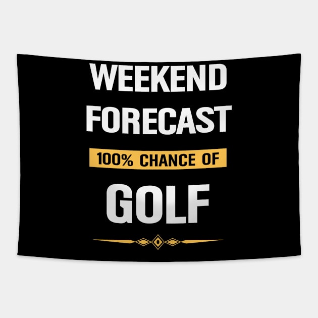 Weekend Forecast Golf Golfing Golfer Tapestry by Happy Life