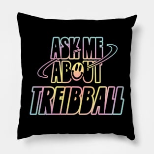 Ask Me About Treibball Pillow