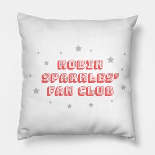 Robin Sparkles' Fan Club (How I Met Your Mother) Pillow