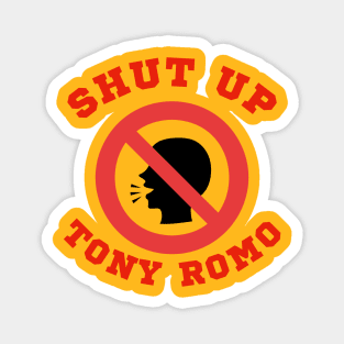 SHUT UP  TONY ROMO Magnet