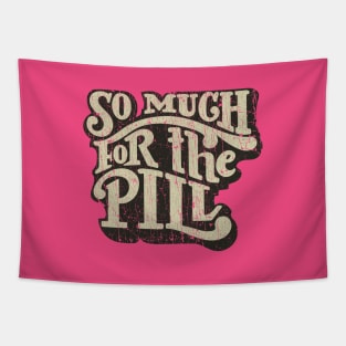 So Much For The Pill 1973 Tapestry