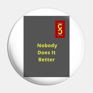 Nobody Does Better T-Shirt Pin