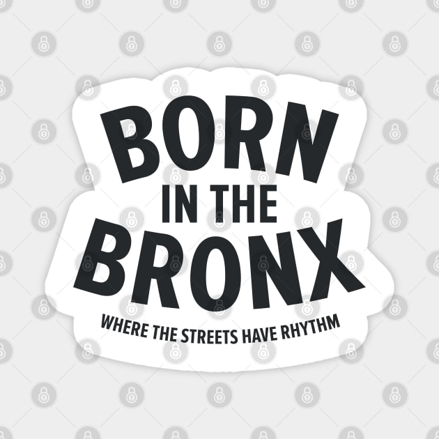 Born in the Bronx - Where the Streets Have Rhythm" | Hip Hop Roots Design Magnet by Boogosh