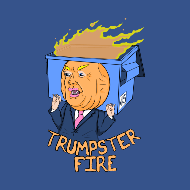 Trumpster Fire by BrianPower