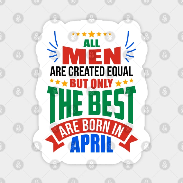 APRIL Birthday Special - MEN Magnet by TheArtism