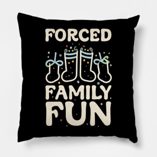 Forced Family Fun Pillow