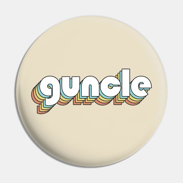 Guncle - Retro Rainbow Typography Faded Style Pin by Paxnotods