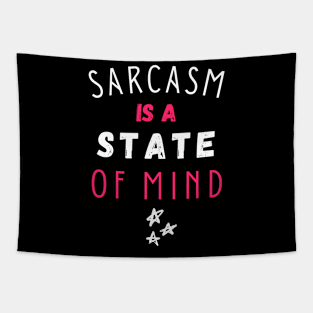 Sarcasm is a state of mind Tapestry