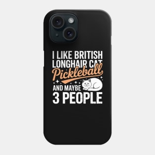 Pickleball British Longhair Cat and Maybe 3 People Cat Pet Phone Case