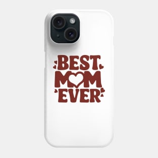 Best Mom Ever Mother's Day Gift Phone Case