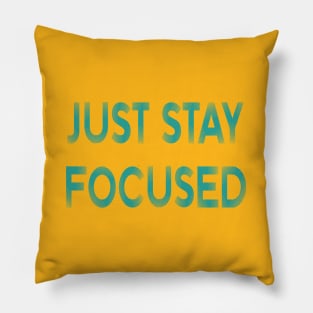 Just Stay Focused Pillow