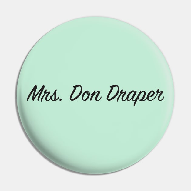 Mrs Don Draper Pin by Melbournator