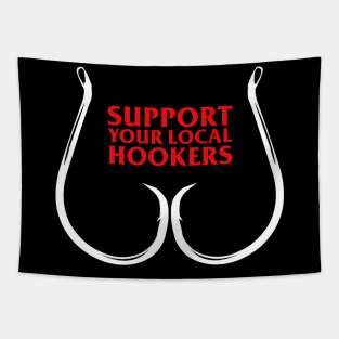 Support Your Local Hookers - Fishing Design Tapestry