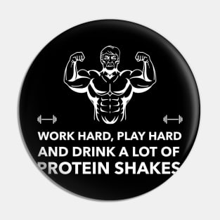 Work Hard Play Hard & Drink A Lot Of Protein Shakes - Premier Protein Shake Powder Atkins Protein Shakes Pin