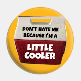 A little cooler dad Pin