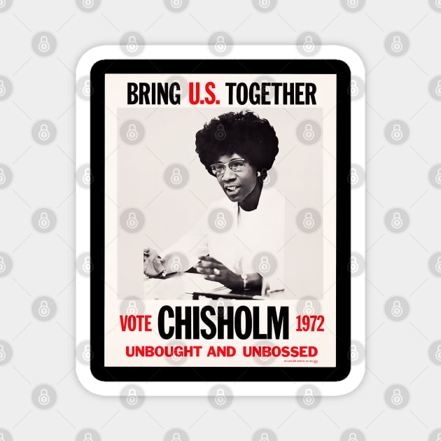 Shirley Chisholm presidential campaign poster 1972 Magnet by UrbanLifeApparel