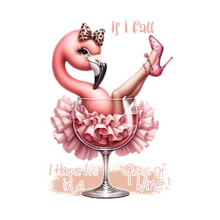 If I Fall I Hope It's In A Glass Of Wine Flamingo T-Shirt