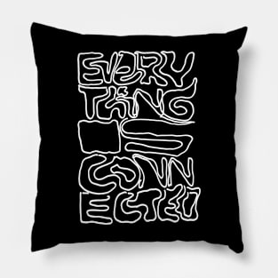 Everything is Connected Pillow