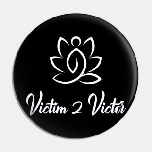 Victim to Victor Logo Pin