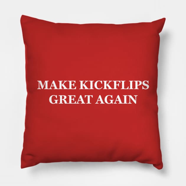 Make Kickflips Great Again Pillow by casbuijsman