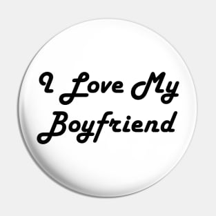 I Love My Boyfriend Pin