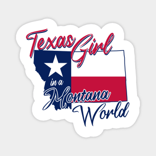 Texas Girl in a Montana World Magnet