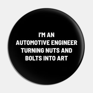 I'm an Automotive Engineer – Turning Nuts and Bolts into Art Pin