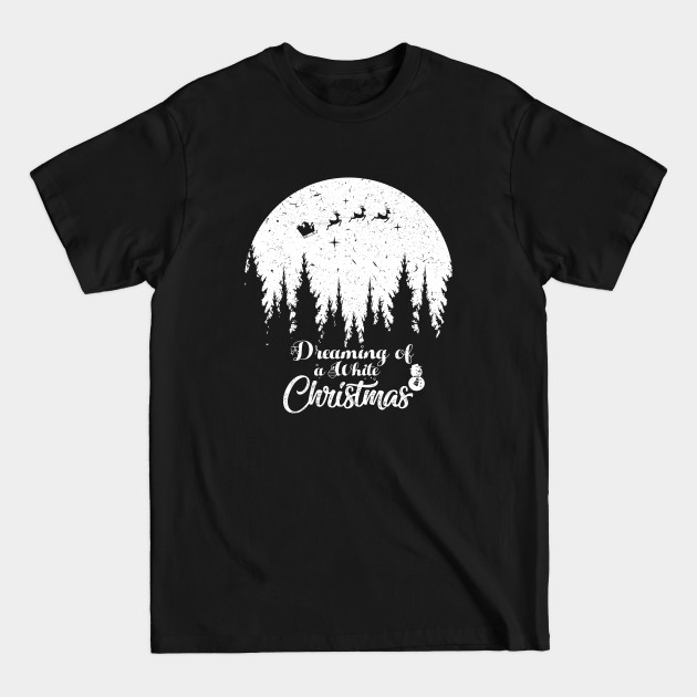 Disover Dreaming of a white Christmas - Dreaming Of A White Christmas - T-Shirt