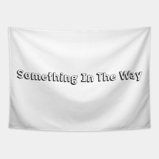 Something In The Way // Typography Design Tapestry