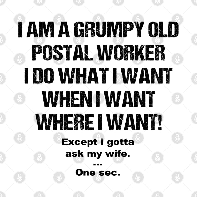 I Am A Grumpy Old Postal Worker by janayeanderson48214