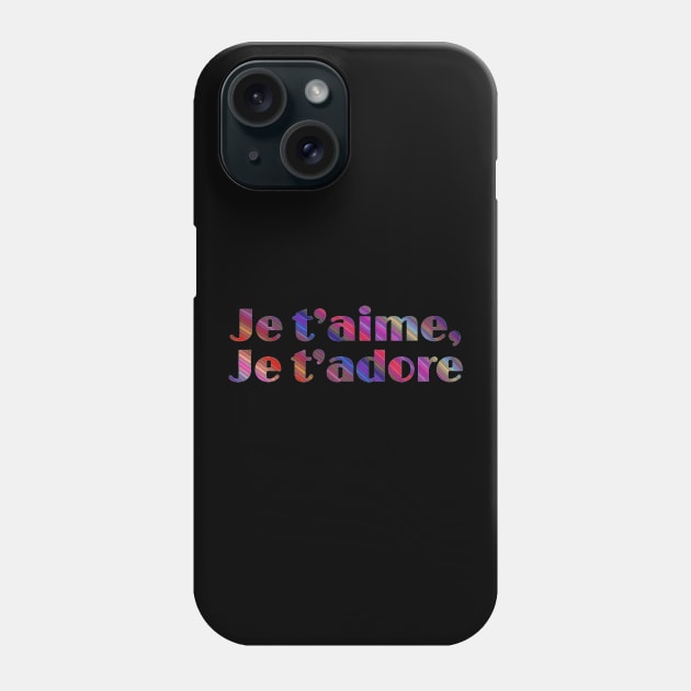 Je t’aime, Je t’adore French Phrases Phone Case by AlondraHanley