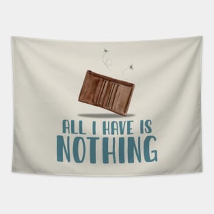 All I Have Is Nothing Tapestry