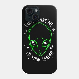 Don't Take Me Phone Case