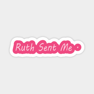 ruth sent me notorious rbg ruth bader ginsburg vote Magnet