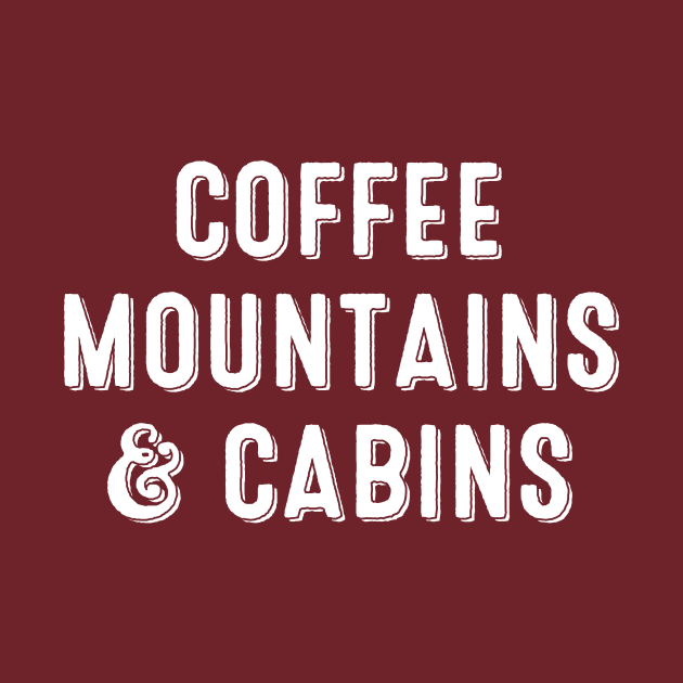 Coffee, Mountains & Cabins by misdememeor