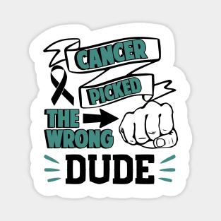 Cancer Picked The Wrong Dude Magnet