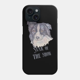 Star of the Show, Border Collie Phone Case